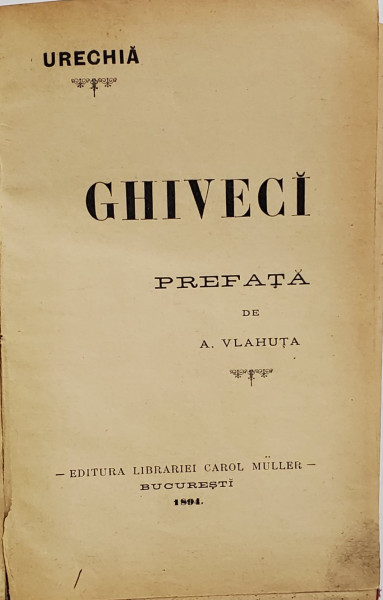 URECHIA - GHIVECI - prefata de A. VLAHUTA , 1894