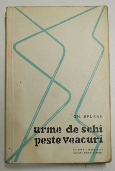 URME DE SCHI PESTE VEACURI de GHEORGE EPURAN , 1958 * PREZINTA HALOURI DE APA