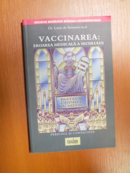 VACCINAREA , EROAREA MEDICALA A SECOLULUI de LOUIS DE BROUWER
