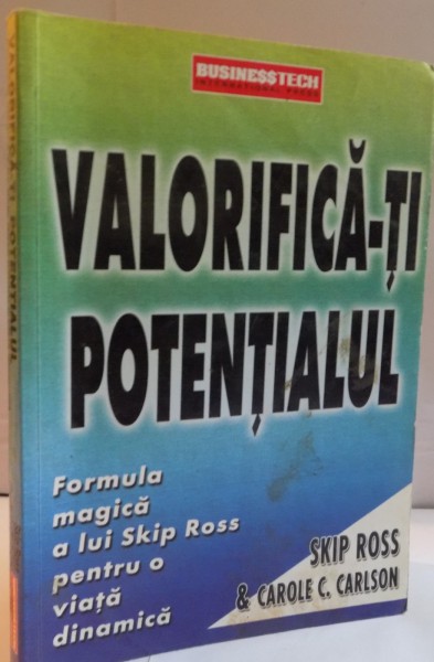 VALORIFICA-TI POTENTIALUL de SKIP ROSS &amp; CAROLE C. CARLSON , 2003 , PREZINTA HALOURI DE APA