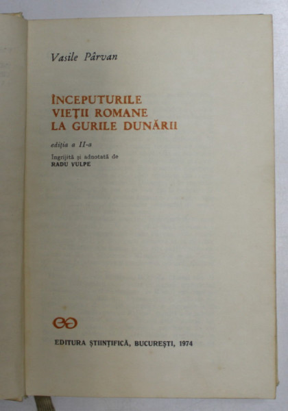 Vasile Parvan inceputurile vietii romane la gurile Dunarii  , 1974 * PREZINTA SUBLINIERI