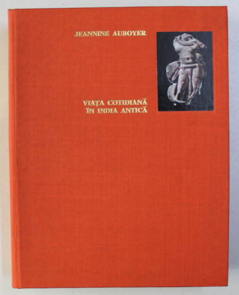 Viata cotidiana in India antica-  Jeannine Auboyer