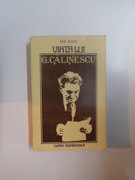 VIATA LUI G. CALINESCU-ION BALU  BUCURESTI 1994