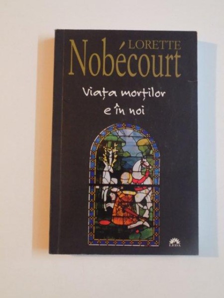 VIATA MORTILOR E IN NOI de LORETTE NOBECOURT , 2008