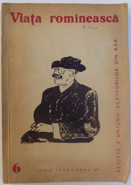 VIATA ROMANEASCA  - REVISTA A UNIUNII SCRIITORILOR DIN R.P. R. , ANUL XV , NR. 6 , IUNIE 1962