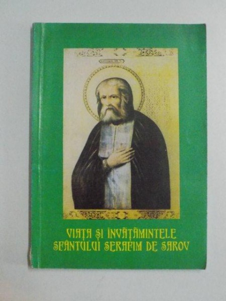 VIATA SI INVATAMINTELE SFANTULUI SERAFIM DE SAROV , 1995 ,PREZINTA HALOURI DE APA