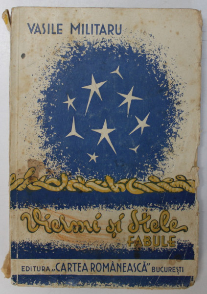 VIERMI SI STELE ,FABULE de VASILE MILITARU ,volumul II ,editia II a revazuta de autor ,1936