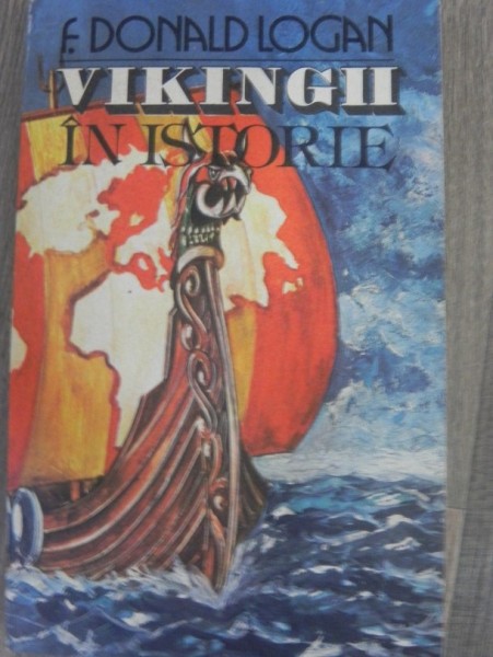 VIKINGII IN ISTORIE de F. DONALD LOGAN , 1990
