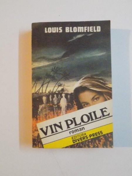 VIN PLOILE de LOUIS BROMFIELD , Bucuresti 1992 * DEFECT COTOR