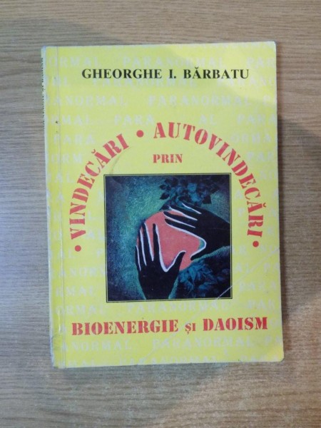 VINDECARI SI AUTOVINDECARI PRIN BIOENERGIE SI DAOISM de GHEORGHE I. BARBATU , 1997
