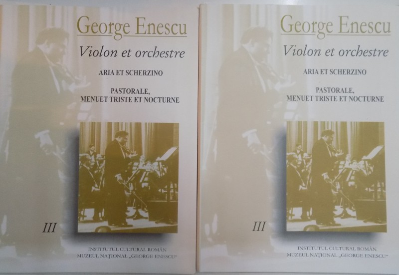 VIOLON ET ORCHESTRE , ARIA ET SCHERZINO , PASTORALE , MENUET TRISTE ET NOCTURNE , III , GEORGE ENESCU 2005