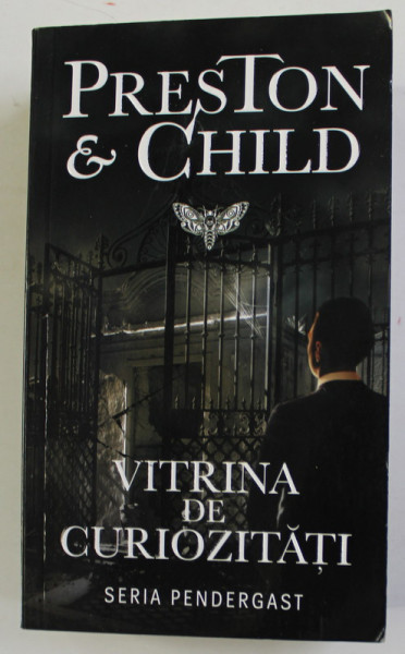 VITRINA DE CURIOZITATI - SERIA '' PENDERGAST '' de DOUGLAS PRESTON si LINCOLN CHILD , 2018