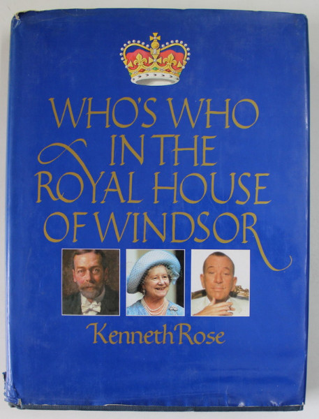 WHO 'S WHO UN THE ROYAL HOUSE OF WINDSOR by KENNETH ROSE , 1985