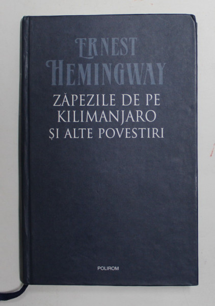 ZAPEZILE DE PE KILIMANJARO SI ALTE POVESTIRI de ERNEST HEMINGWAY , 2014