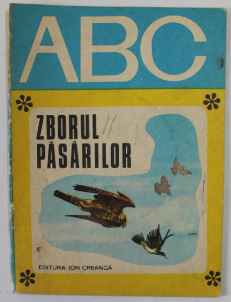 ZBORUL PASARILOR  de AUREL PAPADOPOL  , ilustratii de MARIA HEGEDUS  , COLECTIA '' ABC .'' , 1975