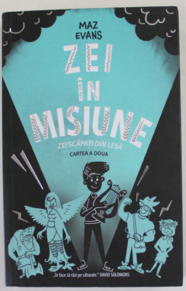 ZEI  IN MISIUNE de MAZ EVANS , SERIA '' ZEI SCAPATI DIN LESA '' , CARTEA A DOUA , 2018